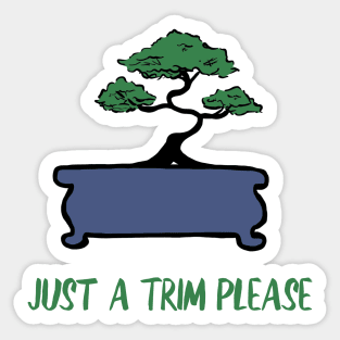 Just A Trim Funny Bonsai Tree Sticker